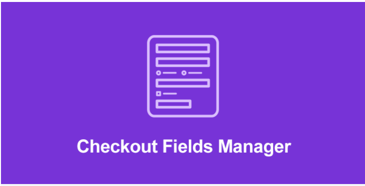 CHECKOUT FIELDS MANAGER ADDON