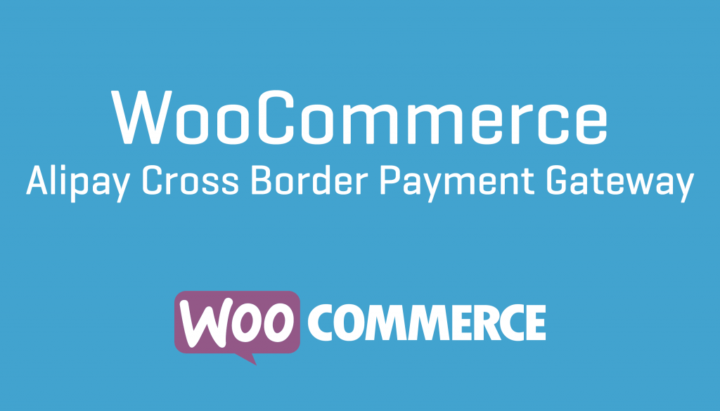WooCommerce Alipay Cross Border Payment Gateway