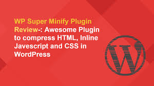 Wp super minify wordpress plugin